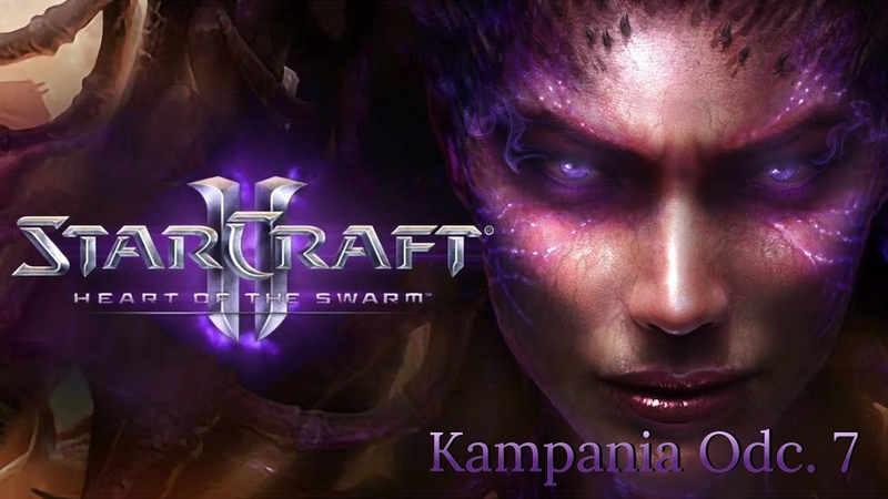 Star Craft 2: Heart of the Swarm Odc. 7 Dominacja + Ewolucja karakana (