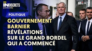 GOUVERNEMENT BARNIER : RVLATIONS SUR LE GRAND BORDEL QUI A COMMENC