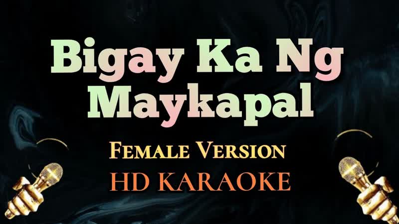 Bigay Ka Ng Maykapal ( Female Version) ( HD