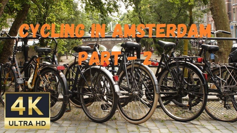 4 K, CYCLING THROUGH THE STREETS OF AMSTERDAM, 2020, CITY TOUR, PART
