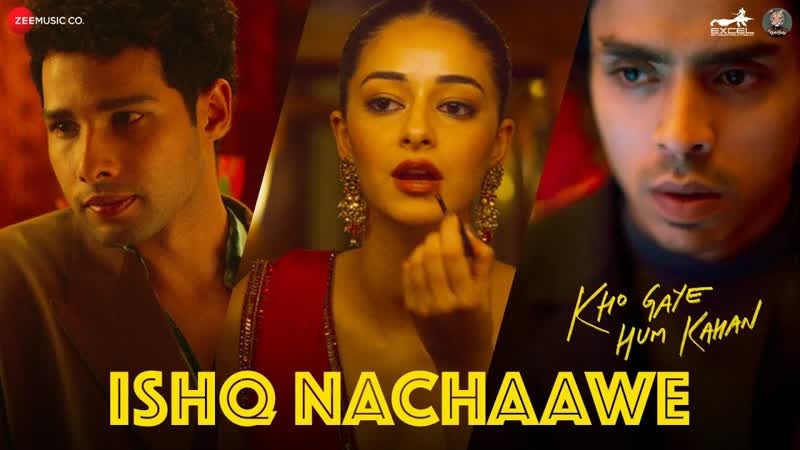 Ishq Nachaawe Kho Gaye Hum Kahan, Siddhant, Ananya, Adarsh, Rashmeet K, Karan K, Yashraj,