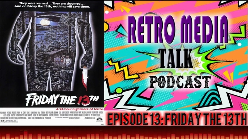 FRIDAY THE 13 TH : Episode 13, Retro Media Talk ,