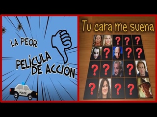 La peor pelcula de accin de la historia  /  Tu cara me suena