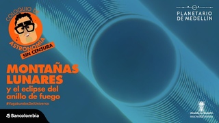 Coloquio de Astronomía: eclipse del anillo de fuego | Planetario de Medellín