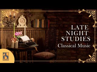 Classical Music for Late Night Studies