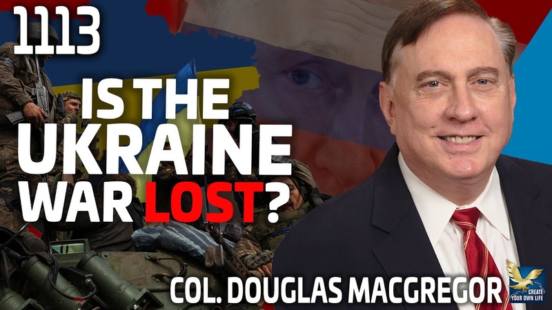 Col Douglas Macgregor Is the Ukraine War