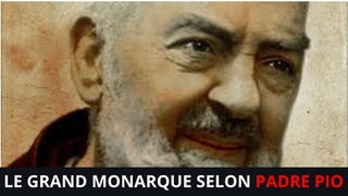 Prdictions de Padre Pio pour la France et sur le Grand Monarque.
