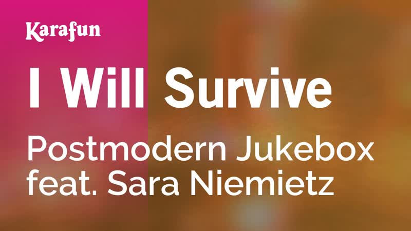 I Will Survive Postmodern Jukebox Sara Niemietz, Karaoke Version, Kara