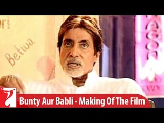 Making Of The Film | Part 2 | Bunty Aur Babli | Abhishek Bachchan | Rani Mukerji | Shaad Ali Sahgal