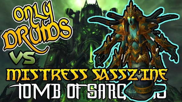 All Druid Tomb of Sargeras: Mistress