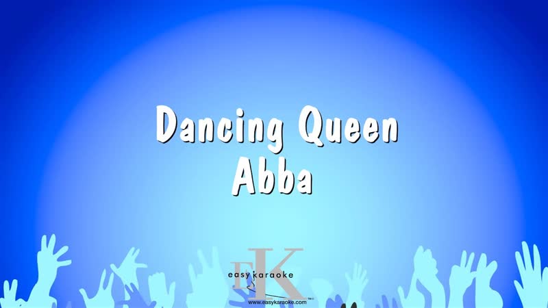 Dancing Queen Abba ( Karaoke