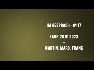 Im Gespräch-# 117 – Lage  – Martin, Marc, Frank
