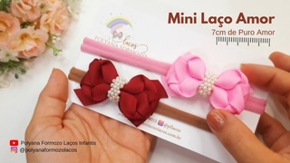 Laço Amor Mini - Passo a Passo de laço Para Iniciantes - Polyana Formozo #laçodecabelo #papdelaços