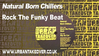 Natural Born Chillers - Rock The Funky Beats