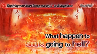 What happen to souls going to hell Emptying your heart brings...