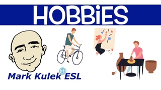 Hobbies - Easy English Practice | Mark Kulek - ESL