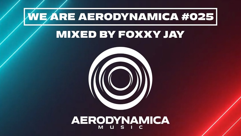 We Are Aerodynamica, 025 ( Mixed by Foxxy