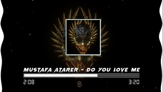 Mustafa Atarer - Do You Love Me