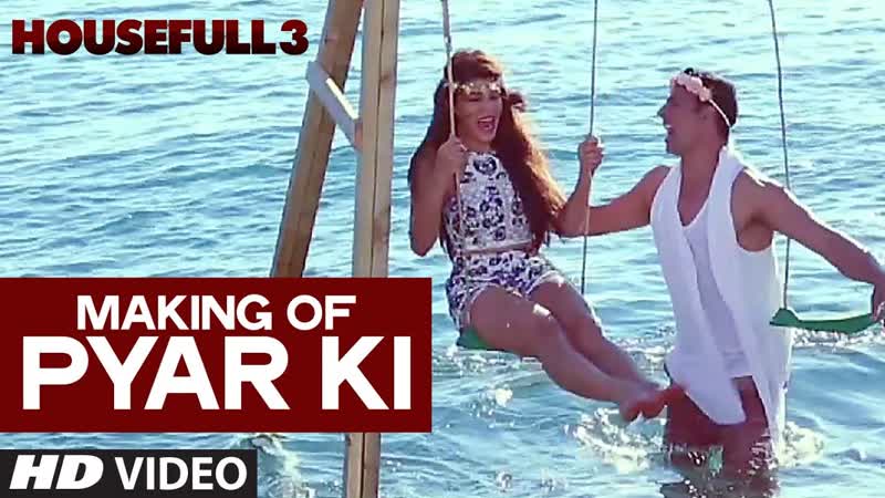 Making of Pyar Ki Video Song, HOUSEFULL 3, T