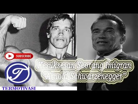 KESUKSESAN SEORANG IMIGRAN, THE SUCCESS OF AN IMMIGRANT ( Arnold Schwarzenegger