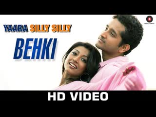 Behki - Yaara Silly Silly | Ankit Tiwari | Paoli Dam & Parambrata Chatterjee | Mehak & Shadab Faridi