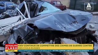 KIEV CONTINUE DE COMMETTRE DES CRIMES DE GUERRE CONTRE DES CIVILS RUSSES
