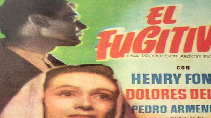 EL FUGITIVO (1947) de John Ford con Henry Fonda, Dolores del Rio, Pedro Armendariz, Leo Carrillo by