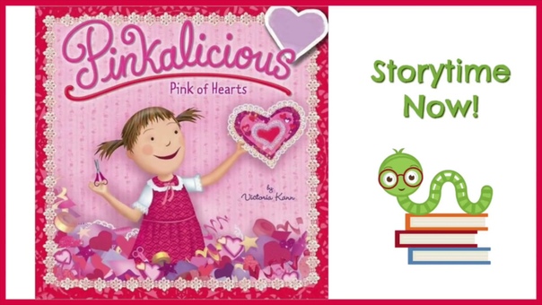 Pinkalicious Pink of Hearts By Victoria Kann, Kids Books Read