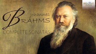 Complete Sonatas by Johannes Brahms | Violin, Viola, Cello, Clarinet and Piano